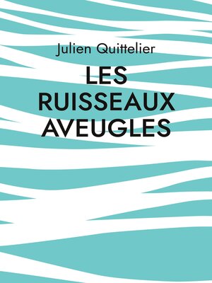 cover image of Les Ruisseaux aveugles